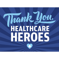 Yard Sign, Thanks Healthcare Heroes 24x18